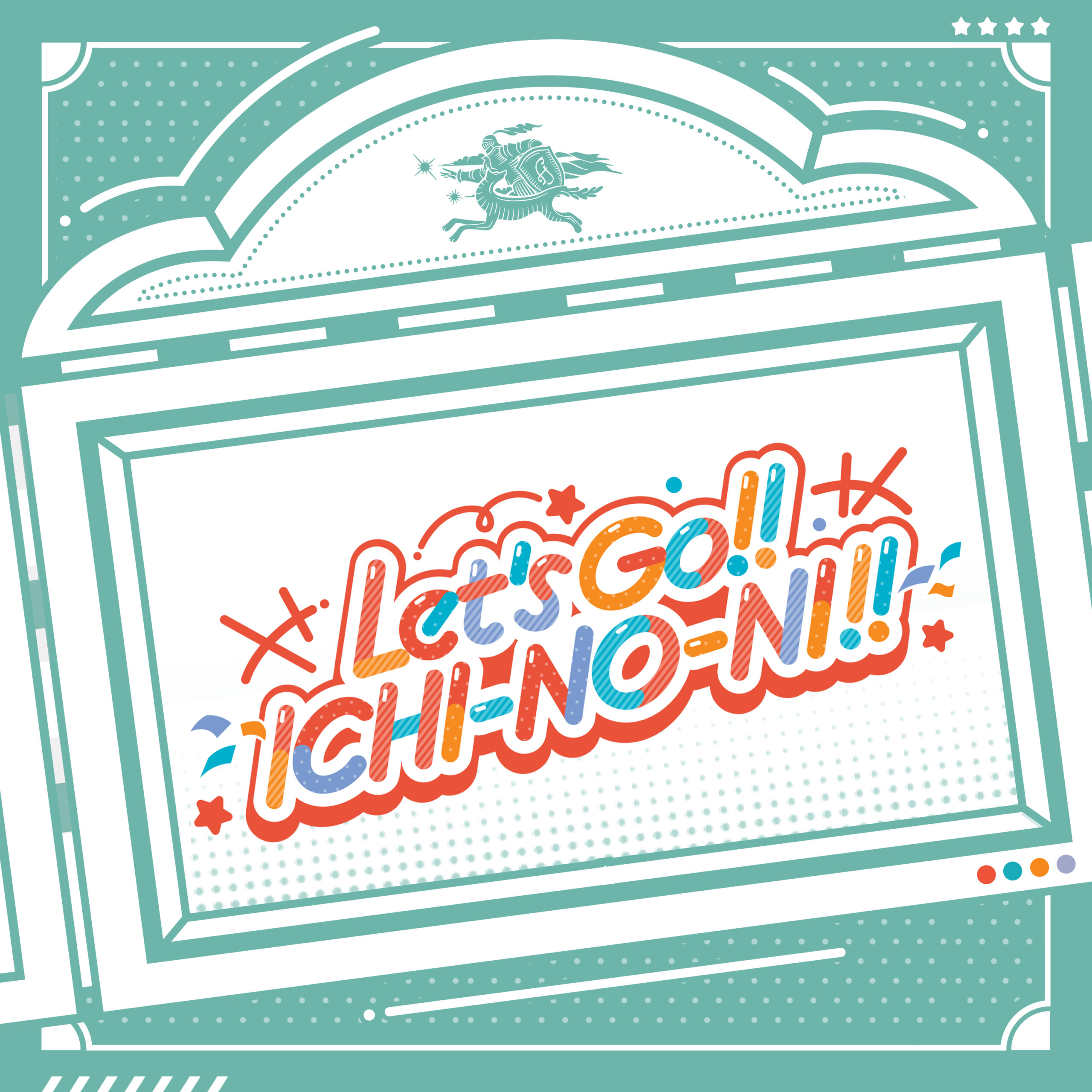 Let's GO!! ICHI-NO-NI!!
